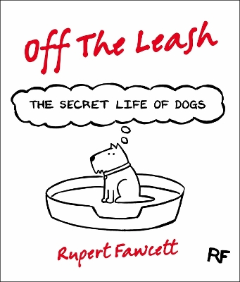 Off The Leash: The Secret Life of Dogs book