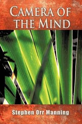 Camera of the Mind by Stephen Orr Manning