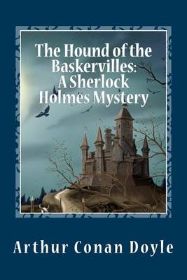 Hound of the Baskervilles by Sir Arthur Conan Doyle