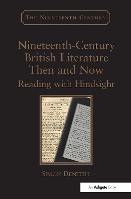 Nineteenth-Century British Literature Then and Now by Simon Dentith