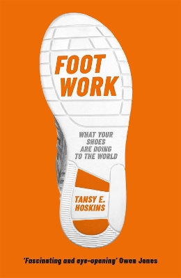 Foot Work: What Your Shoes Are Doing to the World book