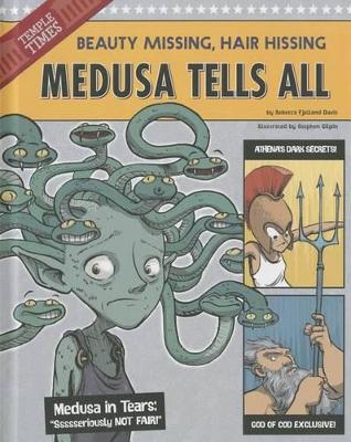 Medusa Tells All: Beauty Missing, Hair Hissing book