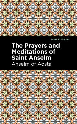 The Prayers and Meditations of St. Anslem by Anselm Of Aosta