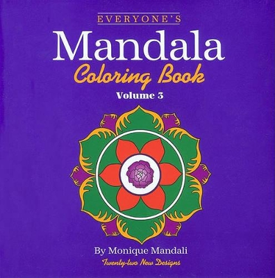 Everyone's Mandala Colouring Book: v. 3 by Monique Mandali