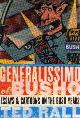 Generalissimo El Busho by Ted Rall