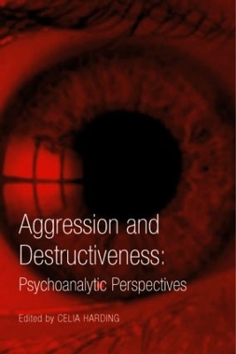 Aggression and Destructiveness by Celia Harding