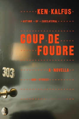 Coup de Foudre by Ken Kalfus
