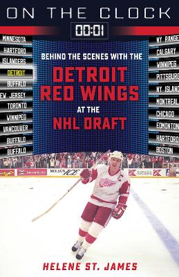 On the Clock: Detroit Red Wings: Behind the Scenes with the Detroit Red Wings at the NHL Draft book