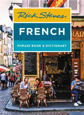 Rick Steves French Phrase Book & Dictionary (Eighth Edition) book