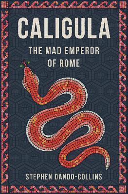 Caligula: The Mad Emperor of Rome book