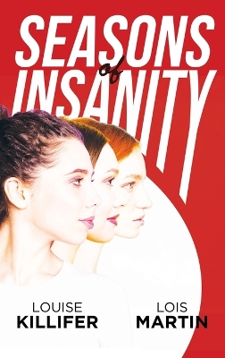 Seasons of Insanity: Two Sisters' Struggle with Their Eldest Sibling's Mental Illness book