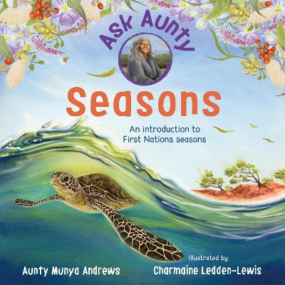 Ask Aunty: Seasons: An Introduction to First Nations Seasons book