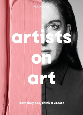 Artists on Art: How They See, Think & Create book
