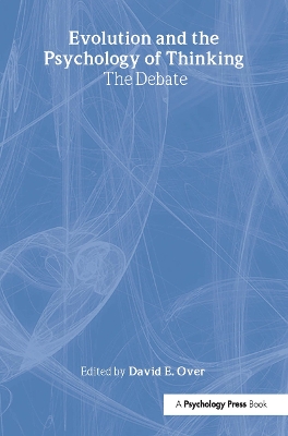 Evolution and the Psychology of Thinking by David E. Over