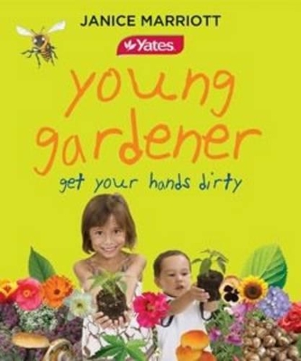 Yates Young Gardener Get Your Hands Dirty book