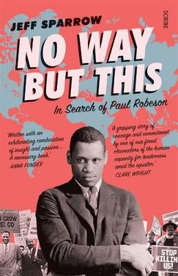 No Way But This: in search of Paul Robeson book