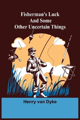 Fisherman's Luck and Some Other Uncertain Things book