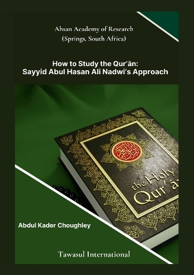 How to Study the Quran, Sayyid Abul Ali Hasan Nadwi's Approach book