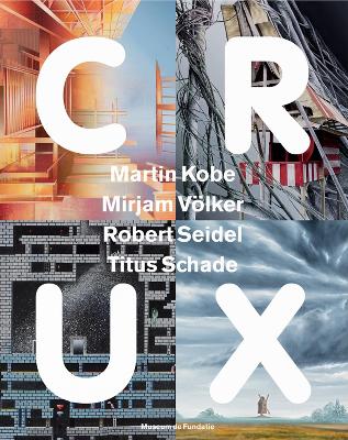 CRUX: Martin Kobe, Mirjam Völker, Robert Seidel, Titus Schade book