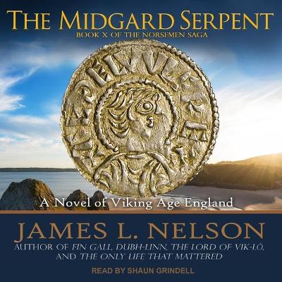 The Midgard Serpent: A Novel of Viking Age England by Shaun Grindell