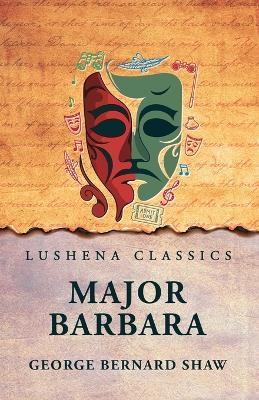 Major Barbara by George Bernard Shaw