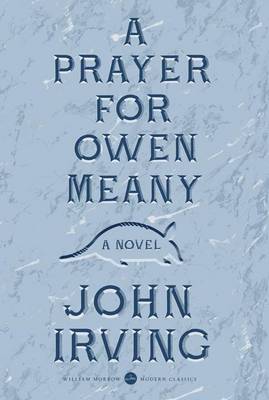 A Prayer for Owen Meany by John Irving