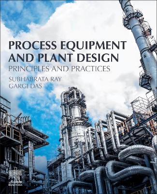 Process Equipment and Plant Design: Principles and Practices book