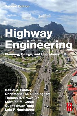 Highway Engineering: Planning, Design, and Operations by Daniel J. Findley