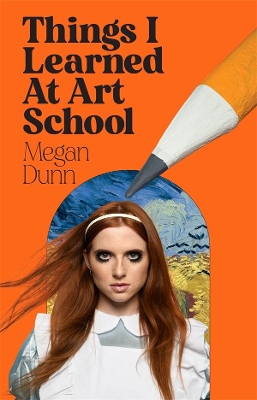 Things I Learned at Art School by Megan Dunn