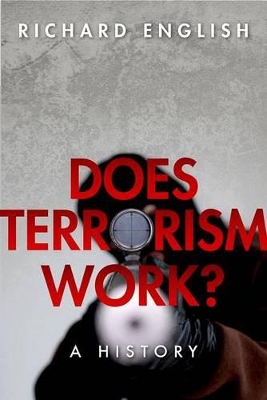 Does Terrorism Work? by Richard English