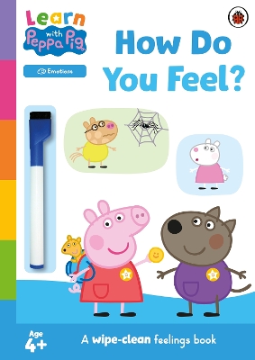 Learn with Peppa: How Do You Feel?: Wipe-Clean Activity Book book