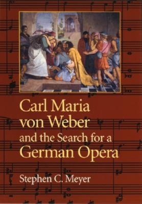 Carl Maria von Weber and the Search for a German Opera book