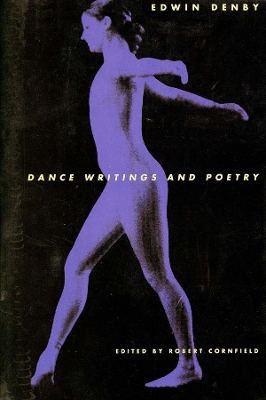 Dance Writings and Poetry by Edwin Denby