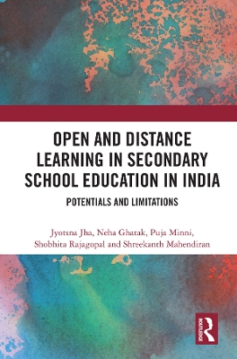 Open and Distance Learning in Secondary School Education in India: Potentials and Limitations by Chitra Krishnan