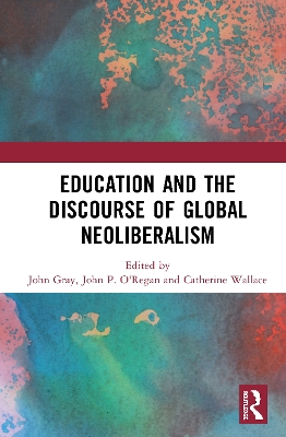 Education and the Discourse of Global Neoliberalism book