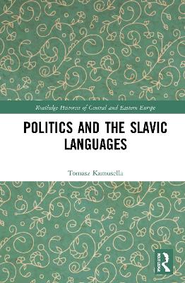 Politics and the Slavic Languages by Tomasz Kamusella