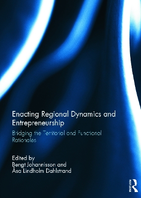 Enacting Regional Dynamics and Entrepreneurship by Bengt Johannisson
