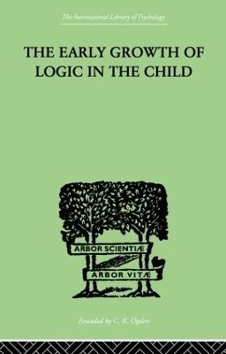 Early Growth of Logic in the Child book