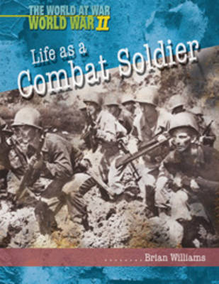 Life as a Combat Soldier by Brian Williams