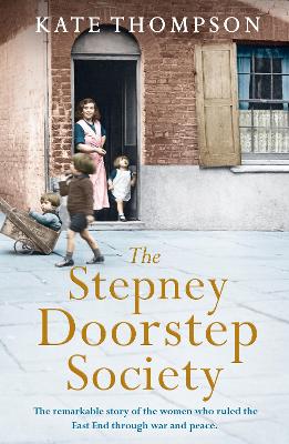 Stepney Doorstep Society by Kate Thompson