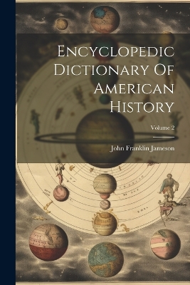 Encyclopedic Dictionary Of American History; Volume 2 book