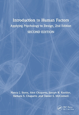 Introduction to Human Factors: Applying Psychology to Design, Second Edition by Nancy J. Stone