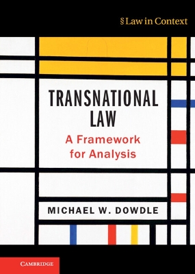 Transnational Law: A Framework for Analysis by Michael W. Dowdle