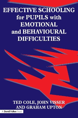 Effective Schooling for Pupils with Emotional and Behavioural Difficulties by John Visser
