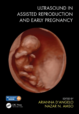 Ultrasound in Assisted Reproduction and Early Pregnancy by Arianna D'Angelo