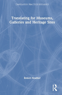 Translating for Museums, Galleries and Heritage Sites book