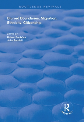 Blurred Boundaries: Migration, Ethnicity, Citizenship book