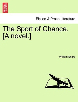 The Sport of Chance. [A Novel.] Vol. I book