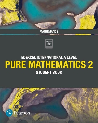 Pearson Edexcel International A Level Mathematics Pure 2 Mathematics Student Book book