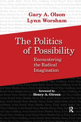 Politics of Possibility: Encountering the Radical Imagination by Gary A. Olson